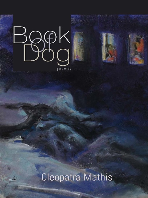 Title details for Book of Dog by Cleopatra Mathis - Available